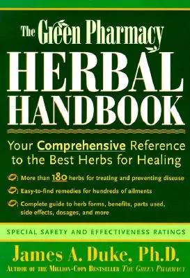 Das Kräuterhandbuch der Grünen Apotheke: Ihr umfassendes Nachschlagewerk für die besten Heilkräuter - The Green Pharmacy Herbal Handbook: Your Comprehensive Reference to the Best Herbs for Healing