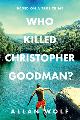 Wer tötete Christopher Goodman? Basierend auf einem wahren Verbrechen - Who Killed Christopher Goodman? Based on a True Crime