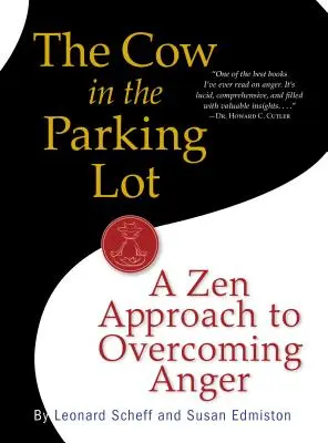 Die Kuh auf dem Parkplatz: Ein Zen-Ansatz zur Überwindung von Wut - The Cow in the Parking Lot: A Zen Approach to Overcoming Anger