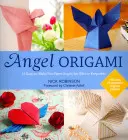 Engel Origami - 15 einfach herzustellende, lustige Papierengel als Geschenk oder Andenken - Angel Origami - 15 Easy-to-Make Fun Paper Angels for Gifts or Keepsakes