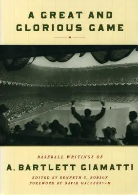 A Great and Glorious Game: Baseball-Schriften von A. Bartlett Giamatti - A Great and Glorious Game: Baseball Writings of A. Bartlett Giamatti