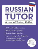 Russisch-Lehrer: Grammatik und Wortschatz Arbeitsbuch (Russisch lernen mit Teach Yourself): Fortgeschrittener Anfängerkurs bis obere Mittelstufe - Russian Tutor: Grammar and Vocabulary Workbook (Learn Russian with Teach Yourself): Advanced Beginner to Upper Intermediate Course
