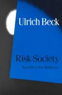 Risikogesellschaft: Auf dem Weg zu einer neuen Modernität - Risk Society: Towards a New Modernity