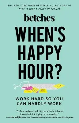 Wann ist Happy Hour? Arbeite hart, damit du kaum arbeiten kannst - When's Happy Hour?: Work Hard So You Can Hardly Work