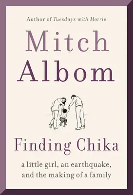 Die Suche nach Chika: Ein kleines Mädchen, ein Erdbeben und die Entstehung einer Familie - Finding Chika: A Little Girl, an Earthquake, and the Making of a Family