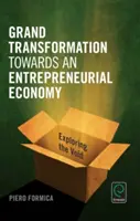 Große Transformation zur unternehmerischen Wirtschaft: Die Erkundung der Leere - Grand Transformation to Entrepreneurial Economy: Exploring the Void