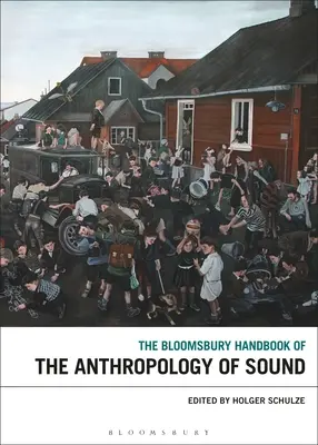 Das Bloomsbury-Handbuch der Anthropologie des Klangs - The Bloomsbury Handbook of the Anthropology of Sound