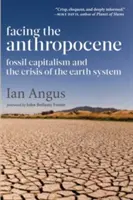 Das Anthropozän im Blick: Fossiler Kapitalismus und die Krise des Erdsystems - Facing the Anthropocene: Fossil Capitalism and the Crisis of the Earth System