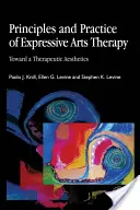 Prinzipien und Praxis der Ausdruckskunsttherapie: Auf dem Weg zu einer therapeutischen Ästhetik - Principles and Practice of Expressive Arts Therapy: Toward a Therapeutic Aesthetics