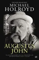 Augustus John - Die neue Biographie - Augustus John - The New Biography