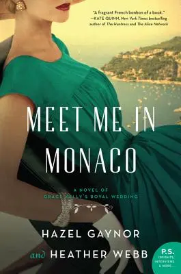 Meet Me in Monaco: Ein Roman über Grace Kellys königliche Hochzeit - Meet Me in Monaco: A Novel of Grace Kelly's Royal Wedding