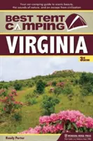 Bester Zelt-Campingplatz: Virginia: Ihr Auto-Camping-Führer für landschaftliche Schönheit, Naturgeräusche und eine Flucht aus der Zivilisation - Best Tent Camping: Virginia: Your Car-Camping Guide to Scenic Beauty, the Sounds of Nature, and an Escape from Civilization