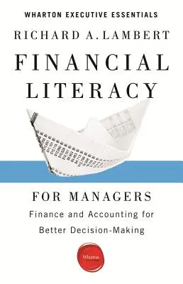 Finanzwissen für Manager: Finanz- und Rechnungswesen für eine bessere Entscheidungsfindung - Financial Literacy for Managers: Finance and Accounting for Better Decision-Making