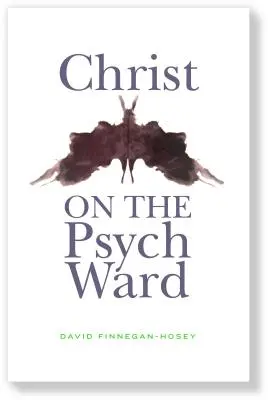 Christus auf der psychiatrischen Station - Christ on the Psych Ward