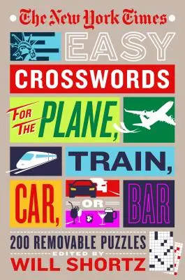 The New York Times Easy Crosswords for the Plane, Train, Car or Bar: 200 herausnehmbare Rätsel - The New York Times Easy Crosswords for the Plane, Train, Car or Bar: 200 Removable Puzzles
