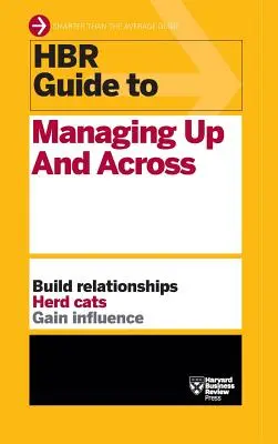 HBR-Leitfaden für Führungskräfte (HBR-Leitfaden-Reihe) - HBR Guide to Managing Up and Across (HBR Guide Series)