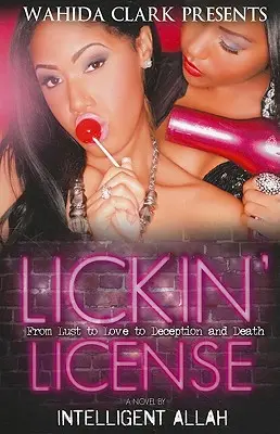 Lickin' License: Von Lust, Liebe, Betrug und Tod - Lickin' License: From Lust to Love to Deception and Death