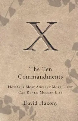 Zehn Gebote: Wie unser ältester moralischer Text das moderne Leben erneuern kann - Ten Commandments: How Our Most Ancient Moral Text Can Renew Modern Life