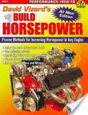 David Vizard's How to Build Horsepower: Bewährte Methoden zur Steigerung der Pferdestärken in jedem Motor - David Vizard's How to Build Horsepower: Proven Methods for Increasing Horsepower in Any Engine