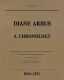 Diane Arbus: Eine Chronologie, 1923-1971 - Diane Arbus: A Chronology, 1923-1971