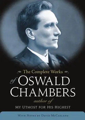 Die vollständigen Werke von Oswald Chambers - The Complete Works of Oswald Chambers