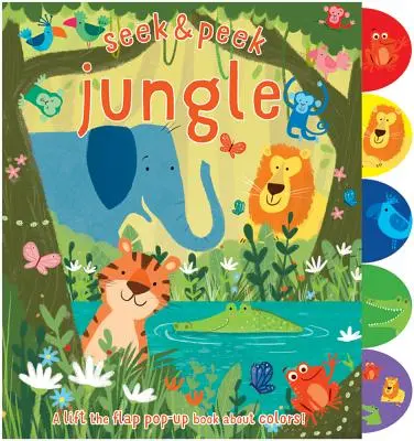 Dschungel zum Suchen und Stöbern: Ein Pop-Up-Buch zum Aufklappen über Farben! - Seek & Peek Jungle: A Lift the Flap Pop-Up Book about Colors!