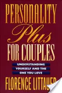 Persönlichkeit Plus für Paare: Sich selbst und den, den man liebt, verstehen - Personality Plus for Couples: Understanding Yourself and the One You Love