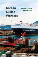 Koreanische Facharbeiter: Auf dem Weg zu einer Arbeiteraristokratie - Korean Skilled Workers: Toward a Labor Aristocracy