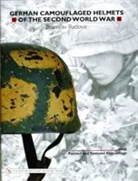 Deutsche Tarnhelme des Zweiten Weltkriegs: Band 1: Bemalter und strukturierter Tarnanstrich - German Camouflaged Helmets of the Second World War: Volume 1: Painted and Textured Camouflage