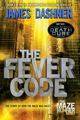 Der Fieberkodex (Maze Runner, Buch Fünf; Vorgeschichte) - The Fever Code (Maze Runner, Book Five; Prequel)