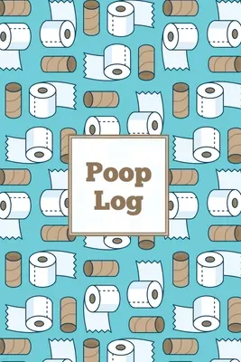 Poop Log: Stuhlgang Gesundheit Tracker, Tägliche Aufzeichnung & Track, Journal, Nahrungsaufnahme Tagebuch Notebook, Poo Logbook, Bristol Stool C - Poop Log: Bowel Movement Health Tracker, Daily Record & Track, Journal, Food Intake Diary Notebook, Poo Logbook, Bristol Stool C