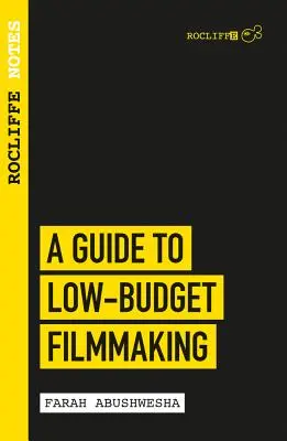 Rocliffe Notes: Ein Leitfaden für Low-Budget-Filmemacher - Rocliffe Notes: A Guide to Low Budget Filmmaking