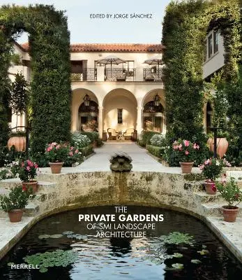 Die privaten Gärten von SMI Landschaftsarchitektur - The Private Gardens of SMI Landscape Architecture