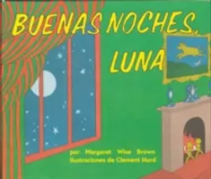 Buenas Noches, Luna: Goodnight Moon Board Book (Spanische Ausgabe) - Buenas Noches, Luna: Goodnight Moon Board Book (Spanish Edition)