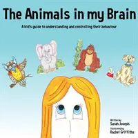 Die Tiere in meinem Gehirn: Ein Leitfaden für Kinder, um ihr Verhalten zu verstehen und zu kontrollieren - The Animals in my Brain: A kid's guide to understanding and controlling their behaviour