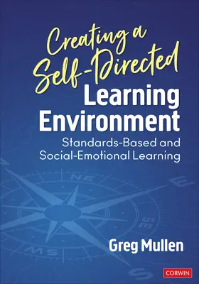 Ein selbstgesteuertes Lernumfeld schaffen: Standardbasiertes und sozial-emotionales Lernen - Creating a Self-Directed Learning Environment: Standards-Based and Social-Emotional Learning