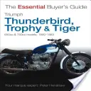 Triumph Thunderbird, Trophy & Tiger: 650cc & 750cc Modelle: 1950-1983 - Triumph Thunderbird, Trophy & Tiger: 650cc & 750cc Models: 1950-1983