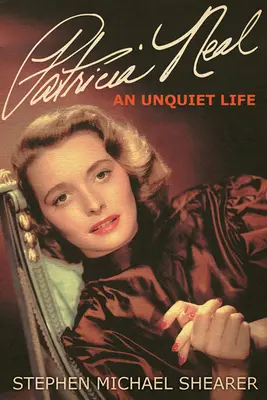 Patricia Neal: Ein unruhiges Leben - Patricia Neal: An Unquiet Life