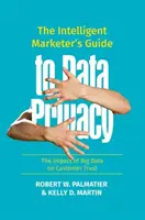 Der Leitfaden des intelligenten Vermarkters zum Datenschutz: Die Auswirkungen von Big Data auf das Kundenvertrauen - The Intelligent Marketer's Guide to Data Privacy: The Impact of Big Data on Customer Trust