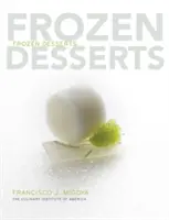 Gefrorene Desserts (Das Kulinarische Institut von Amerika (Cia)) - Frozen Desserts (The Culinary Institute of America (Cia))