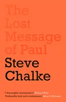 Die verlorene Botschaft des Paulus: Hat die Kirche den Apostel Paulus missverstanden? - The Lost Message of Paul: Has the Church misunderstood the Apostle Paul?