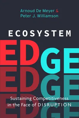 Ecosystem Edge: Erhalt der Wettbewerbsfähigkeit im Angesicht von Störungen - Ecosystem Edge: Sustaining Competitiveness in the Face of Disruption