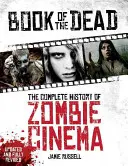 Buch der Toten: Die komplette Geschichte des Zombie-Kinos - Book of the Dead: The Complete History of Zombie Cinema