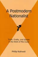 Eine postmoderne Nationalistin: Wahrheit, Mündlichkeit und Geschlecht im Werk von MIA Couto - A Postmodern Nationalist: Truth, Orality, and Gender in the Work of MIA Couto