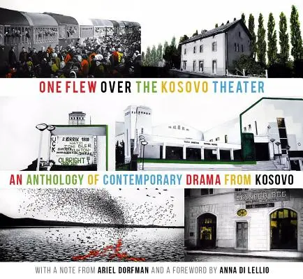 Einer flog über das Kosovo-Theater: Eine Anthologie des zeitgenössischen Dramas aus dem Kosovo - One Flew Over the Kosovo Theater: An Anthology of Contemporary Drama from Kosovo