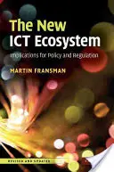 Das neue IKT-Ökosystem: Implikationen für Politik und Regulierung - The New Ict Ecosystem: Implications for Policy and Regulation