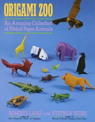 Origami Zoo: Eine verblüffende Sammlung gefalteter Papiertiere - Origami Zoo: An Amazing Collection of Folded Paper Animals