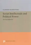 Sowjetische Intellektuelle und politische Macht: Die Post-Stalin-Ära - Soviet Intellectuals and Political Power: The Post-Stalin Era