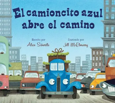 El Camioncito Azul Abre El Camino: (Der kleine blaue Lastwagen geht voran, Spanisches Pappbuch) - El Camioncito Azul Abre El Camino: (Little Blue Truck Leads the Way Spanish Board Book)