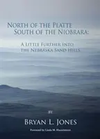 Nördlich der Platte, südlich des Niobrara: Ein Stück weiter in die Sandhügel Nebraskas - North of the Platte, South of the Niobrara: A Little Further Into the Nebraska Sand Hills